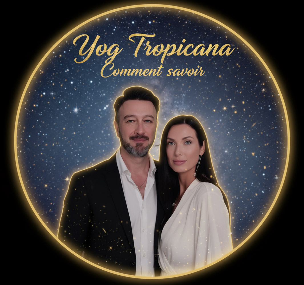 Yog Tropicana - Comment savoir
